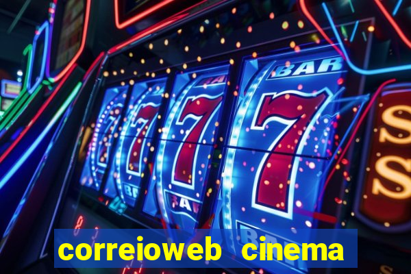 correioweb cinema todos os filmes